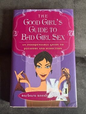🔥5 FOR $25🔥 The Good Girl's Guide to Bad Girl Sex by Barbara Keesling. Ph. D.